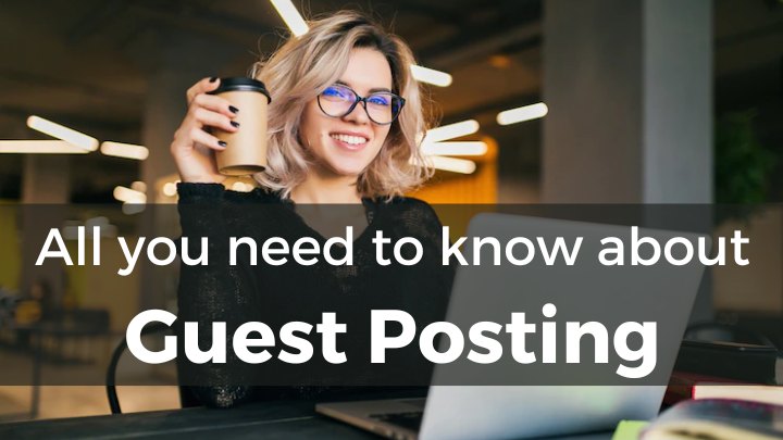 What is Guest Posting And How to Do It 