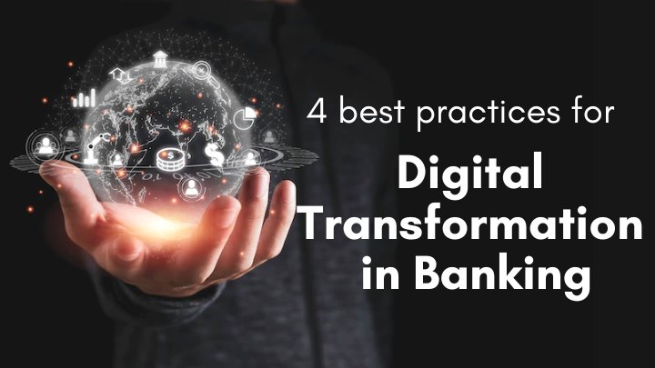 4 best practices for digital transformation in banking