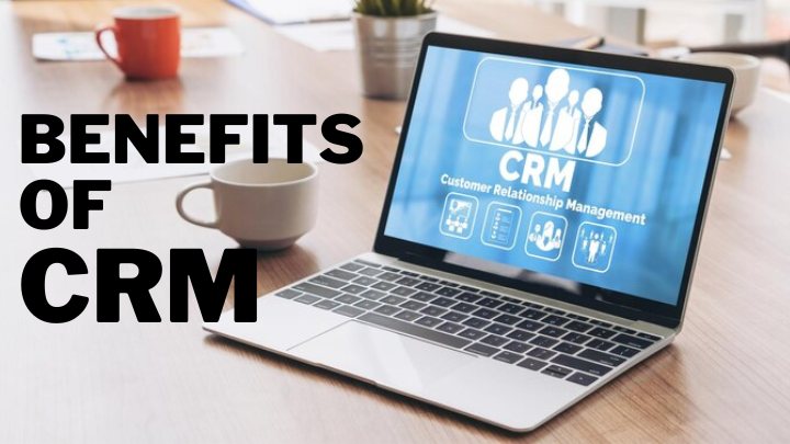 Benefits of CRM for your business growth