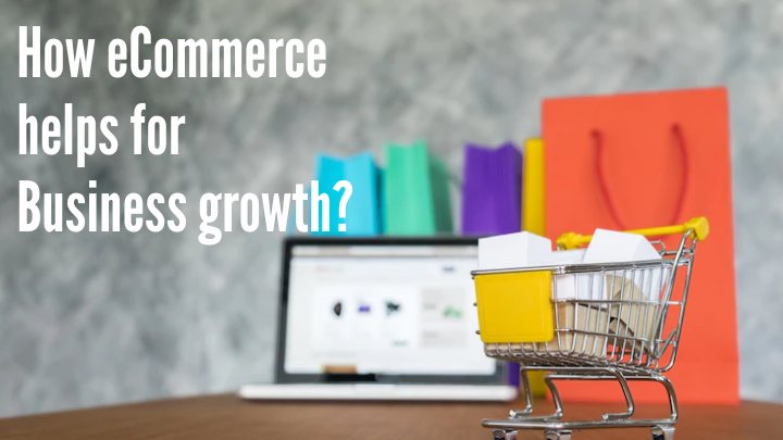How eCommerce helps for business growth