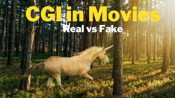 cgi in movies real vs fake