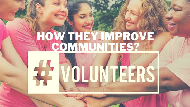 How does 
volunteers improve communities