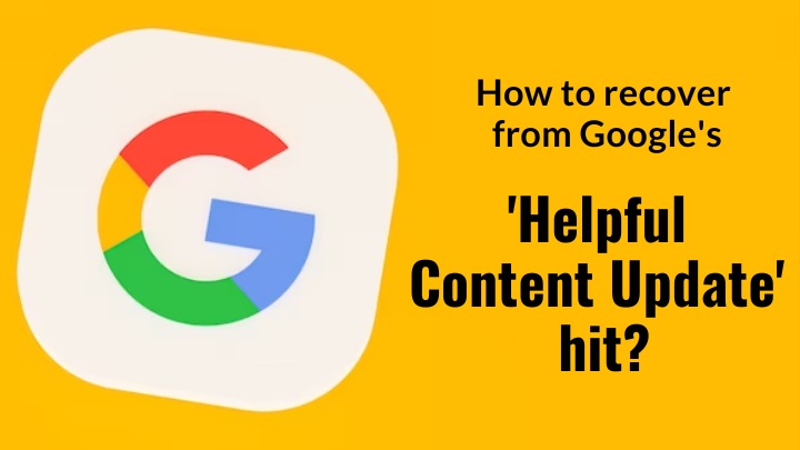 How to recover from a Google 'Helpful Content Update' hit