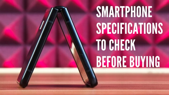 Smartphone specifications to check before buying