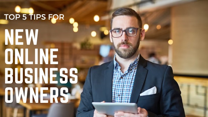 top 5 tips new online Business owners