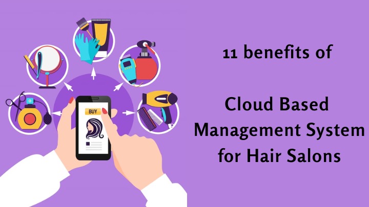 Benefits of cloud based management system for hair salons