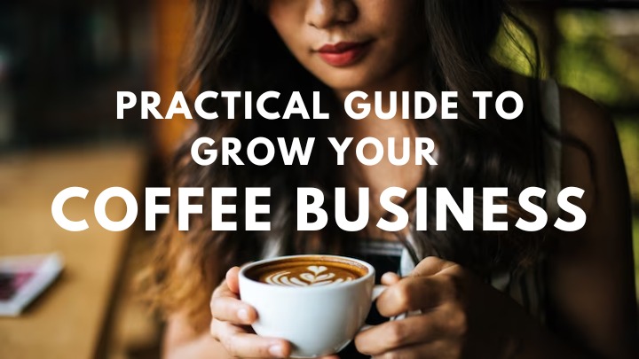 how to make your coffee business