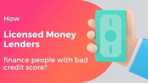 How-licensed-money-lenders-finance-people-with-bad-credit-score-300x169.jpg