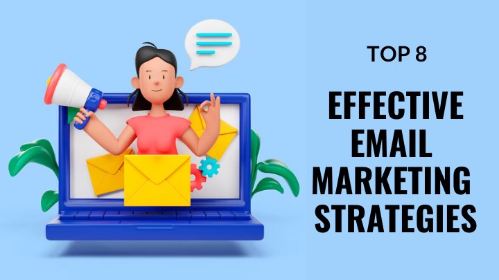 Top 8 effective email marketing strategies
