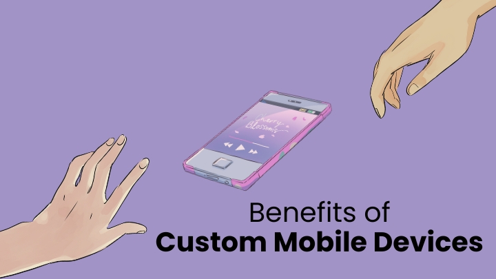all you need to know about custom mobile devices