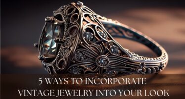 top 5 ways to incorporate vintage jewelry into your look