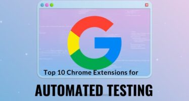 Automated Testing top 10 google chrome extensions