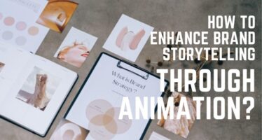 How to enhance brand storytelling through Animation