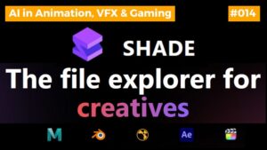 AI based tool Shade for 3D Animation and VFX pipeline