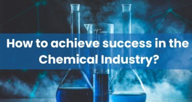 How to achieve success in the Chemical Industry