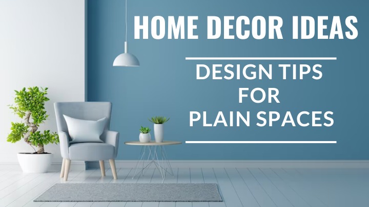 home decor ideas for plain spaces