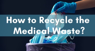 tips of how to recycle the medical waste