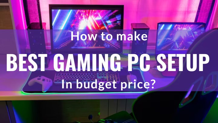 How to make the best Gaming PC setup