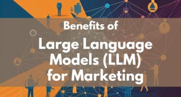 benefits of Large Language Models for Marketing