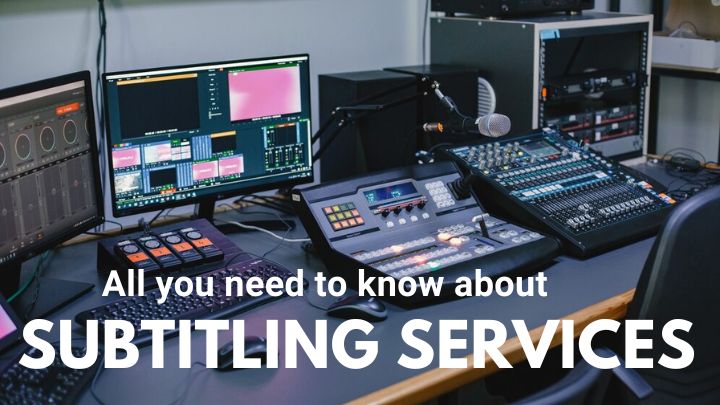 All you need to know about subtitling services