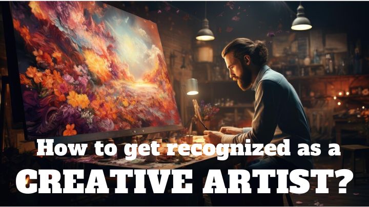 How to get recognized as a creative artist
