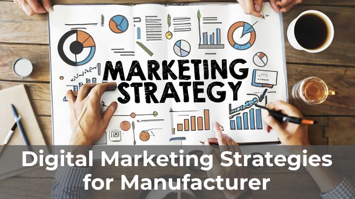 Digital Marketing Strategies for Manufacturer