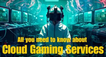 All you need to know about Cloud Gaming Services