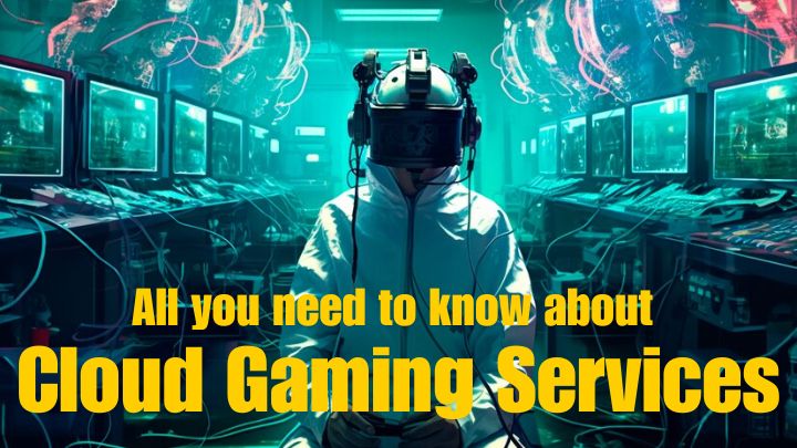 All you need to know about Cloud Gaming Services