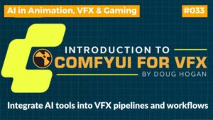 Introduction to ComfyUI for VFX: AI powered VFX Workflows
