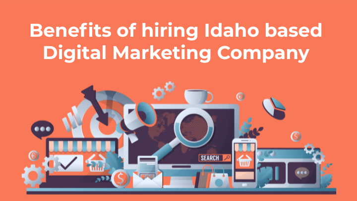 Benefits of hiring Idaho based Digital Marketing Company 