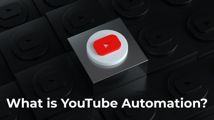 What is YouTube Automation