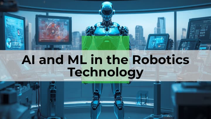 AI and ML in the Robotics Technology